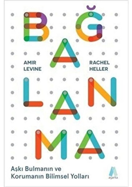 Aganta Bağlanma Aşkı Bulmanın ve Korumanın Bilimsel Yolları - Amir Levine, Rachel Heller Ciltsiz fiyatları