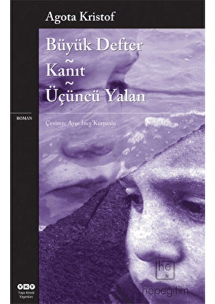Büyük Defter: Kanıt: Üçüncü Yalan - Agota Kristof Ciltsiz Roman modelleri