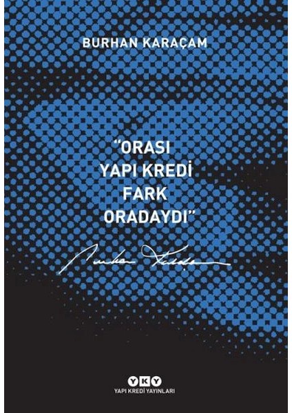 Orası Yapı Kredi Fark Oradaydı