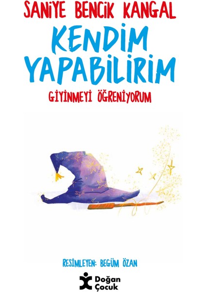 Kendim Yapabilirim-Giyinmeyi Öğreniyorum - Saniye Bencik Kangal fırsatları