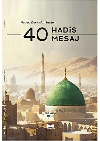 40 Hadis 40 Mesaj - İbrahim Oruç Tarafından Yazılmış Nebevi Deryadan Inciler fiyatları