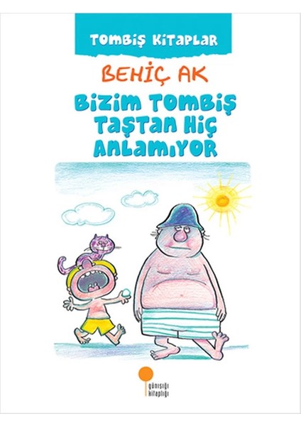 Bizim Tombiş Taştan Hiç Anlamıyor