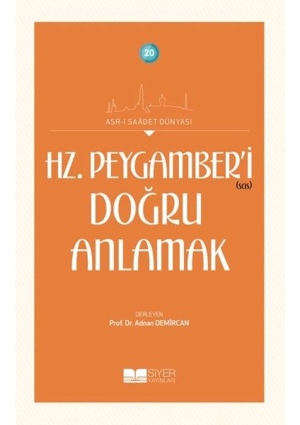 Hz. Peygamberi Doğru Anlamak - Asrı Saadet Dünyası 20
