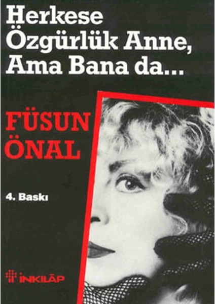 Herkese Özgürlük Anne, Ama Bana Da...