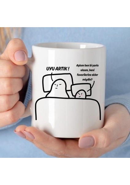 Uyu Artık - Aşkım Ben Bi Şarkı Olsam, Beni Favorilerine Ekler Miydin? Kupa Bardak