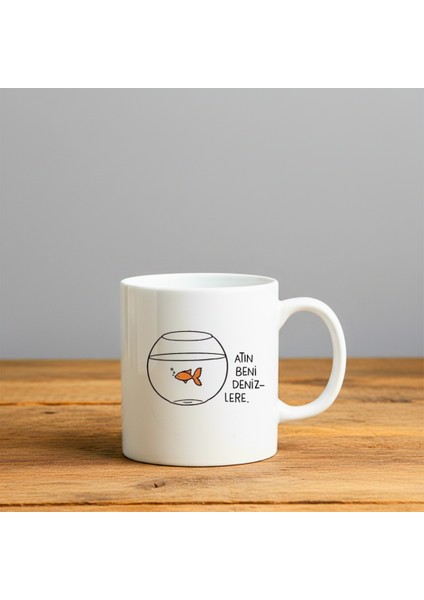 Atın Beni Denizlere Baskılı-Hediyelik Seramik Kupa Bardak