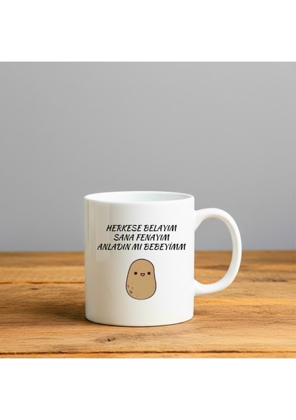 Herkese Belayım Sana Fenayım Baskılı-Hediyelik Seramik Kupa Bardak