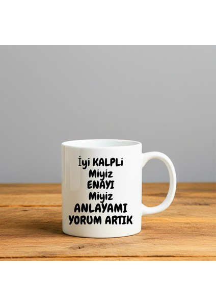 Enayi Miyiz Anlamıyorum Baskılı-Hediyelik Seramik Kupa Bardak