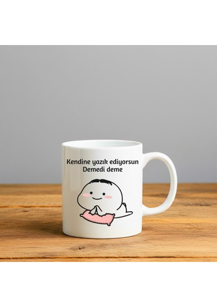 Kendine Yazık Ediyorsun Baskılı-Hediyelik Seramik Kupa Bardak