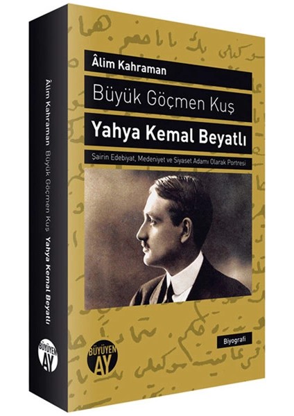 Büyük Göçmen Kuş: Yahya Kemal Beyatlı
