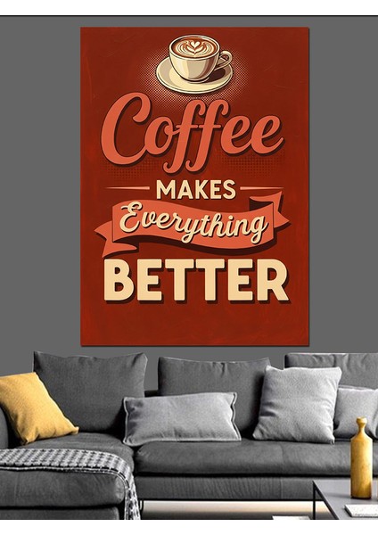 Kahve Her Şeyi Iyi Yapar Dekoratif Kanvas - Mdf Ahşap Tablo