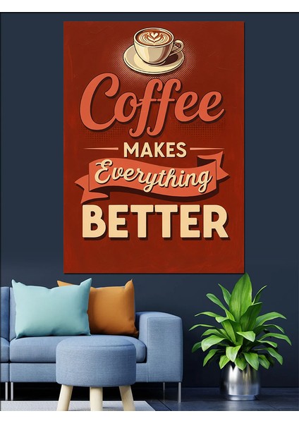Kahve Her Şeyi Iyi Yapar Dekoratif Kanvas - Mdf Ahşap Tablo modelleri