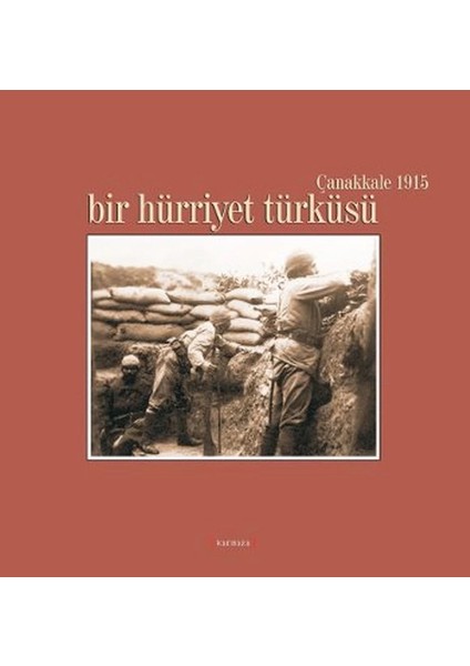 Bir Hürriyet Türküsü / Çanakkale 1915