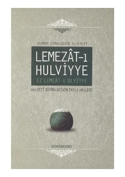 Lemezat-I Hulviyye / Ez Lemeat-I Ulviyye Halveti Büyüklerinin Tatlı Halleri (Ciltli)