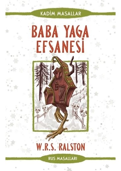 Baba Yaga Efsanesi - Rus Masalları - Kadim Masallar