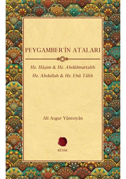 Peygamber'in Ataları - Hz. Haşim, Hz. Abdülmuttalib , Hz. Abdullah, Hz. Ebu Talib