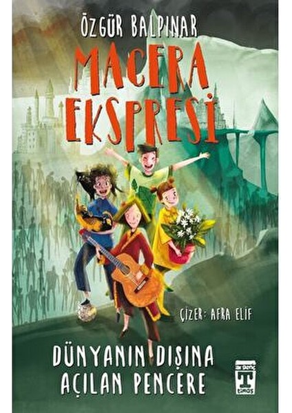 TİMAŞ Çocuk Öykü İlk Genç Macera Ekspresi - Dünyanın Dışına Açılan Pencere - Özgür Balpınar 9 - 12 Yaş fiyatları