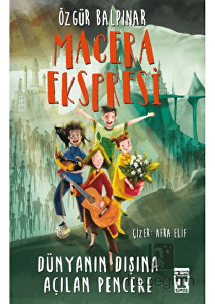 TİMAŞ Çocuk Öykü İlk Genç Macera Ekspresi - Dünyanın Dışına Açılan Pencere - Özgür Balpınar 9 - 12 Yaş modelleri