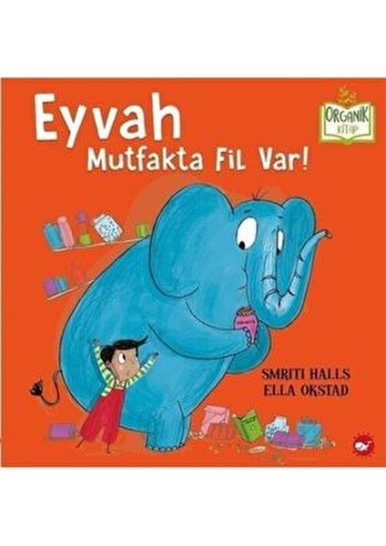 Eyvah Mutfakta Fil Var! Organik Kitap - Smriti Halls 6 - 8 Yaş İçin