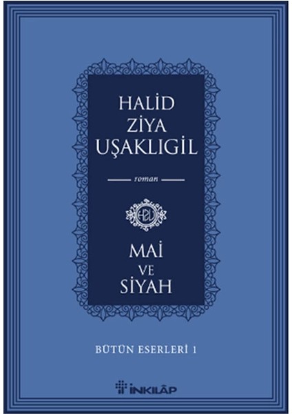 Bütün Eserleri 1 - Mai ve Siyah