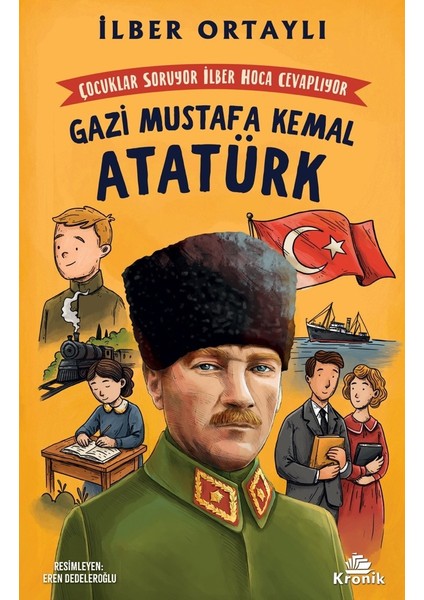 Çocuklar Soruyor, İlber Hoca Cevaplıyor: Gazi Mustafa Kemal Atatürk - Ilber Ortaylı
