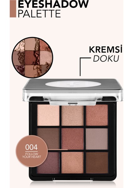 Kremsi Dokulu & Mat Bitişli/ışıltılı 9'lu Kompakt Göz Farı Paleti (004 Follow Your Heart) 8682536108119 fiyatları