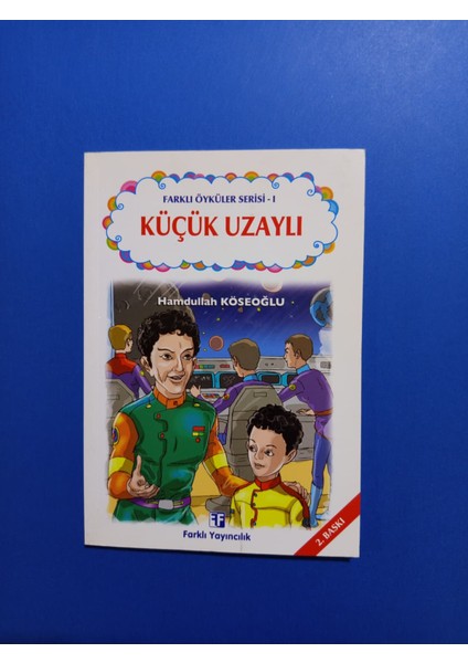 Küçük Uzaylı - Hamdullah Köseoğlu - Farklı Yayıncılık