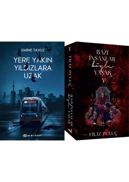 Bazı Insanlar Böyle Yaşar 5 ve Epsilon Yayınevi Yere Yakın Yıldızlara Uzak Emine Tavuz 2li Set