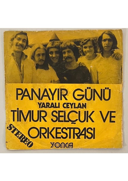 Timur Selçuk Panayır Günü - Yaralı Ceylan 45 Lik Plak (Orijinal 1973 Dönem Baskı Plak)