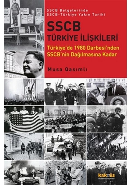 Sscb Türkiye Ilişkileri Türkiye'de 1980 Darbesi'nden Sscb'nin Dağılmasına Kadar / Sscb Belgeler