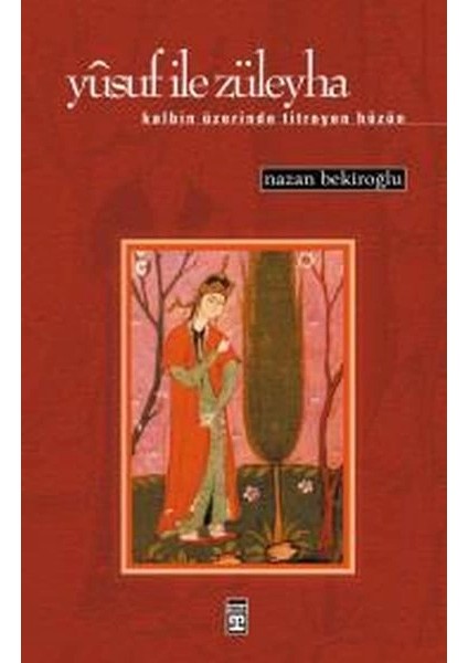 Yusuf ile Züleyha (Kalbin Üzerinde Titreyen Hüzün)