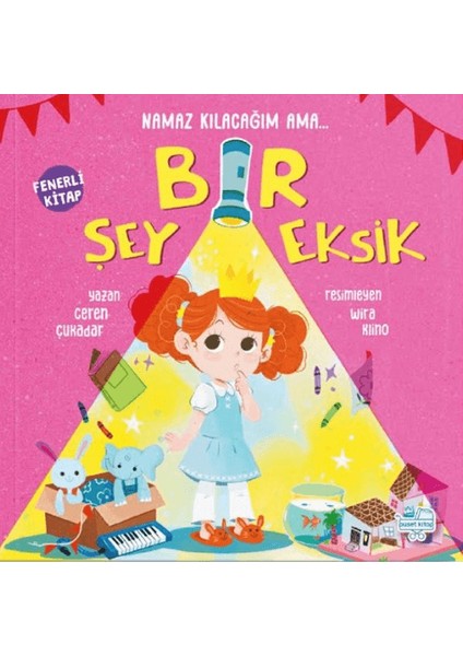 Namaz Kılacağım Ama Bir Şey Eksik (Fenerli Kitap)