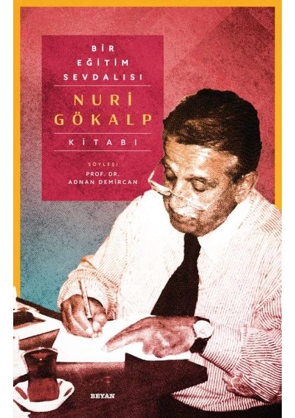 Bir Eğitim Sevdalısı - Nuri Gökalp Kitabı (Ciltli)