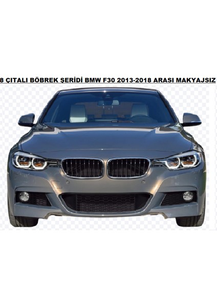 Bmw F30 2013-2018 Makyajsız Kasa Böbrek Şeridi 3 Renk 8 Rods fiyatları