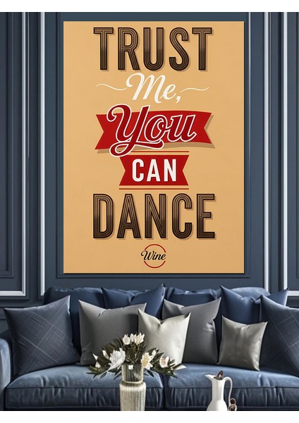 "güven Bana Dans Edebilirsin" Motivasyon Yazılı Afiş Dekoratif Kanvas - Mdf Ahşap Tablo fiyatları