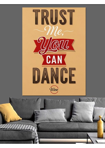 "güven Bana Dans Edebilirsin" Motivasyon Yazılı Afiş Dekoratif Kanvas - Mdf Ahşap Tablo modelleri