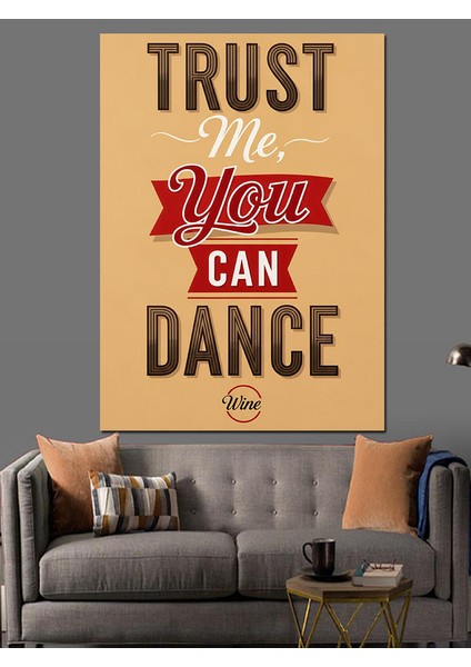 "güven Bana Dans Edebilirsin" Motivasyon Yazılı Afiş Dekoratif Kanvas - Mdf Ahşap Tablo fırsatları