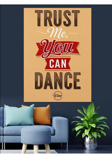 "güven Bana Dans Edebilirsin" Motivasyon Yazılı Afiş Dekoratif Kanvas - Mdf Ahşap Tablo indirimleri