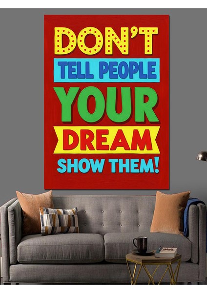 "hayallerini Anlatma, Göster!" Motivasyon Yazısı Dekoratif Kanvas - Mdf Ahşap Tablo fırsatları