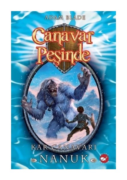 Canavar Peşinde 05 - Kar Canavarı Nanuk