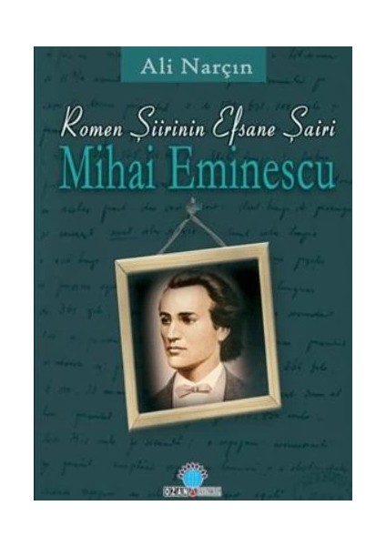 Romen Şiirinin Efsane Efsane Şairi-Mihai Eminescu