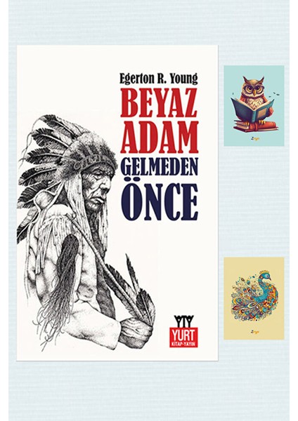 Beyaz Adam Gelmeden Önce - Egerton R. Young - Yurt Kitap Yayın
