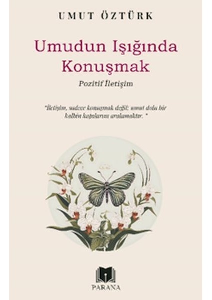 Umudun Işığında Konuşmak – Pozitif Iletişim