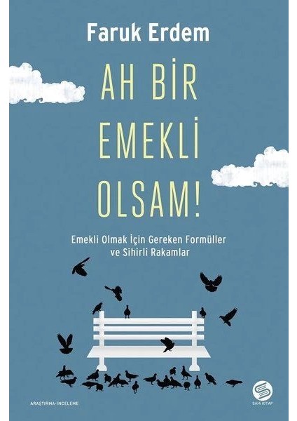 Ah Bir Emekli Olsam!