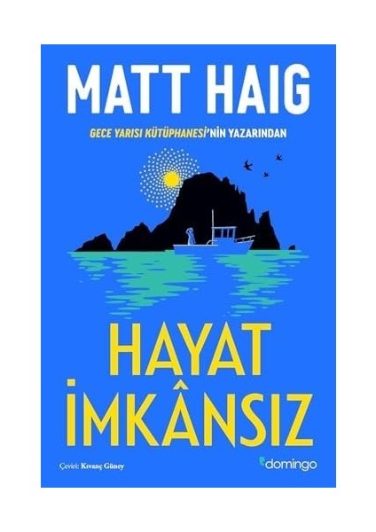 Hayat Imkansız: Gece Yarısı Kütüphanesi’nin Yazarından