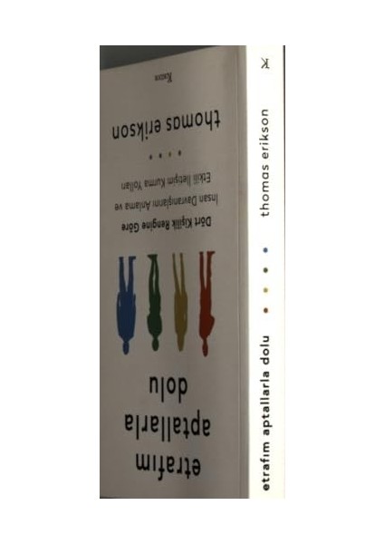 Etrafım Aptallarla Dolu: Dört Kişilik Rengine Göre Insan Davranışlarını Anlama ve Etkili Iletişim Kurma Yolları modelleri
