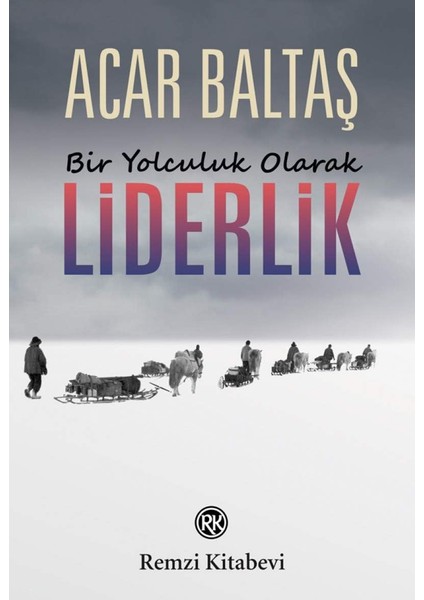 Bir Yolculuk Olarak Liderlik