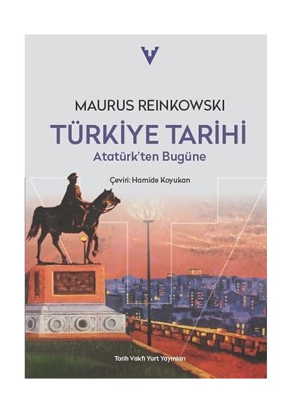 Türkiye Tarihi: Atatürk'ten Bugüne: Atatürk'ten Bugüne