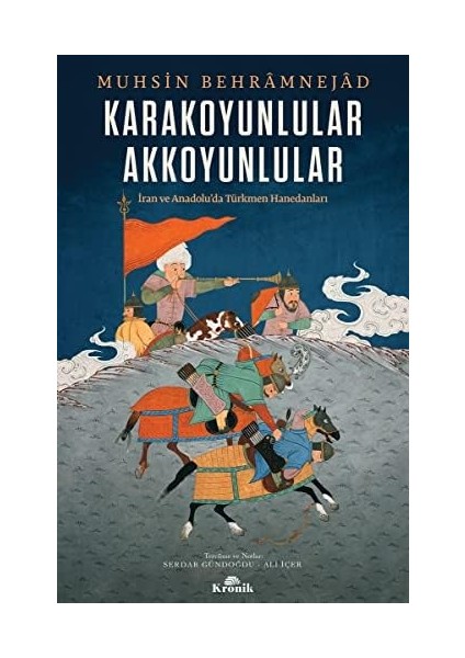 Karakoyunlular Akkoyunlular: Iran ve Anadolu’da Türkmen Hanedanları
