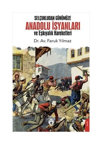 Selçukludan Günümüze Anadolu Isyanları ve Eşkıyalık Hareketleri